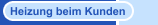 Heizung beim Kunden