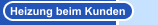 Heizung beim Kunden